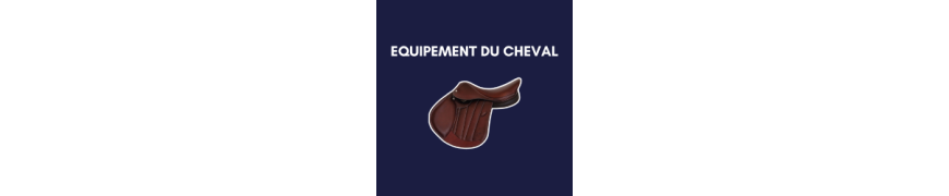 Equipement du Cheval